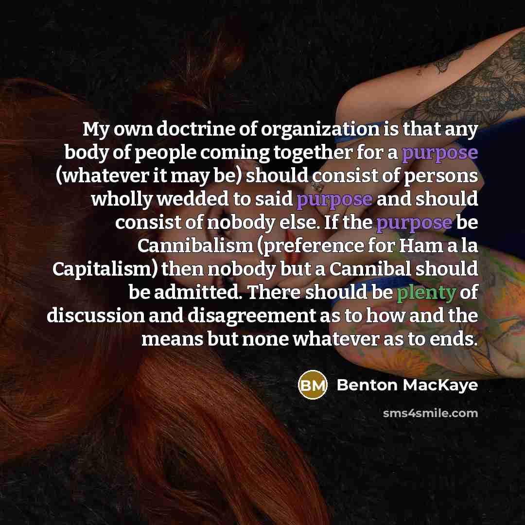 “My own doctrine of organization is that any body of…” quote by Benton MacKaye