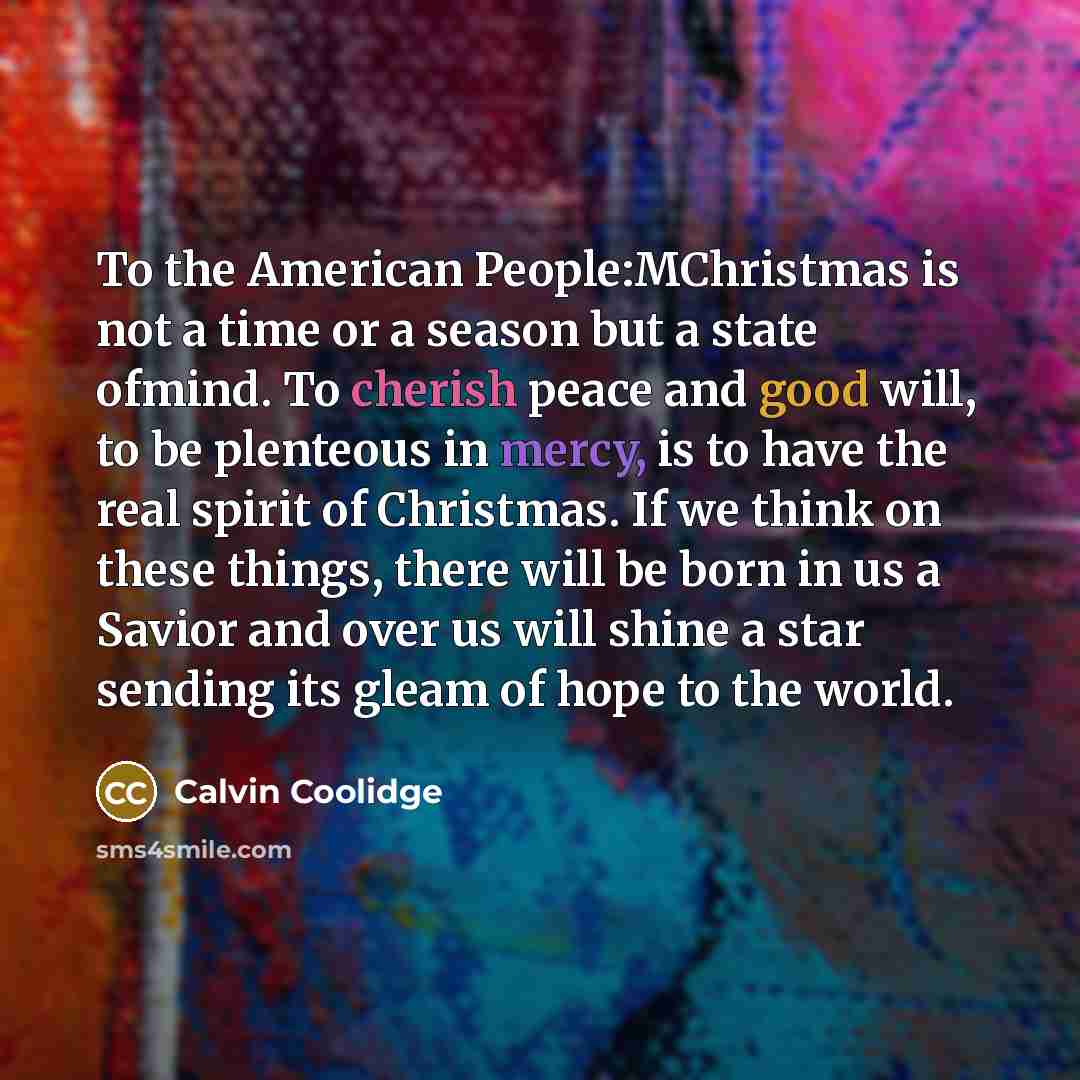 “To the American People:MChristmas is not a time or a…” quote by Calvin Coolidge