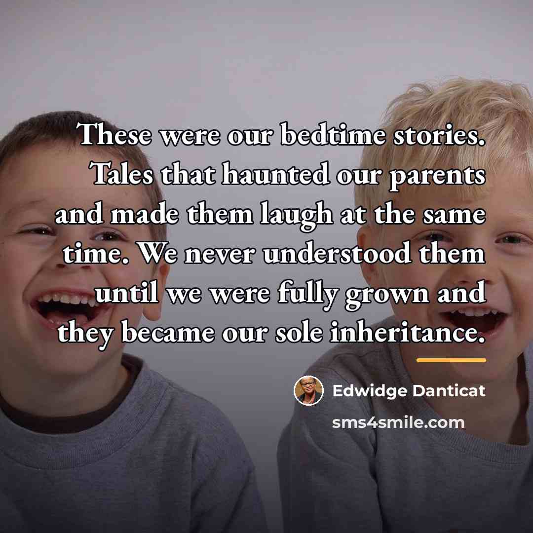 “These were our bedtime stories. Tales that haunted our parents…” quote by Edwidge Danticat