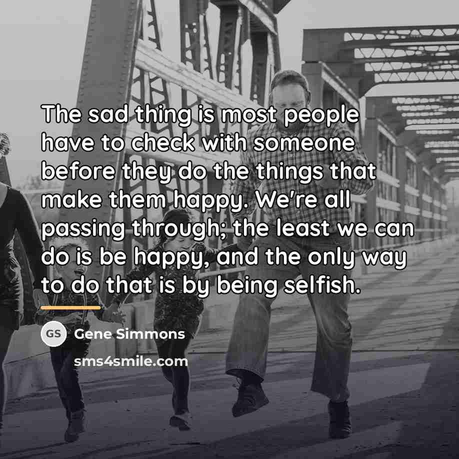 “The sad thing is most people have to check with…” quote by Gene Simmons