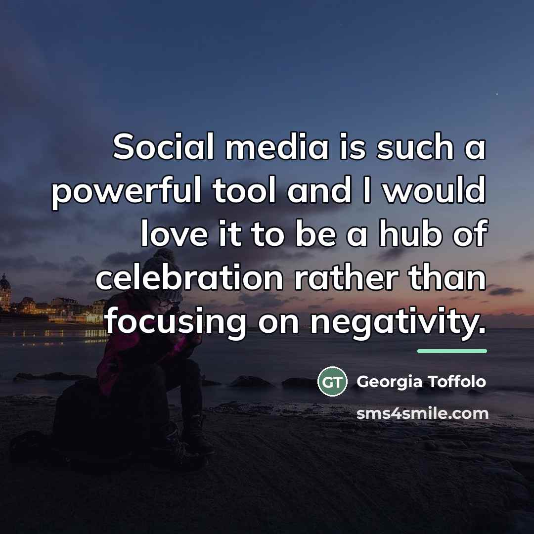 “Social media is such a powerful tool and I would…” quote by Georgia Toffolo