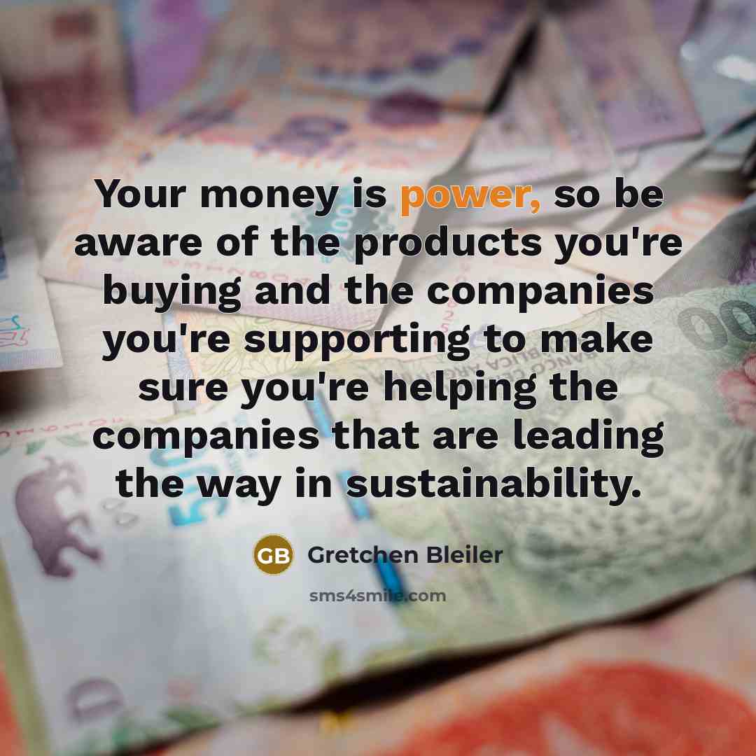 “Your money is power, so be aware of the products…” quote by Gretchen Bleiler