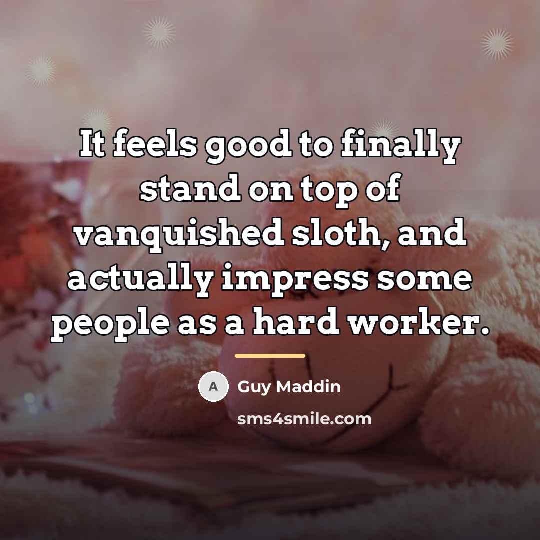 “It feels good to finally stand on top of vanquished…” quote by Guy Maddin