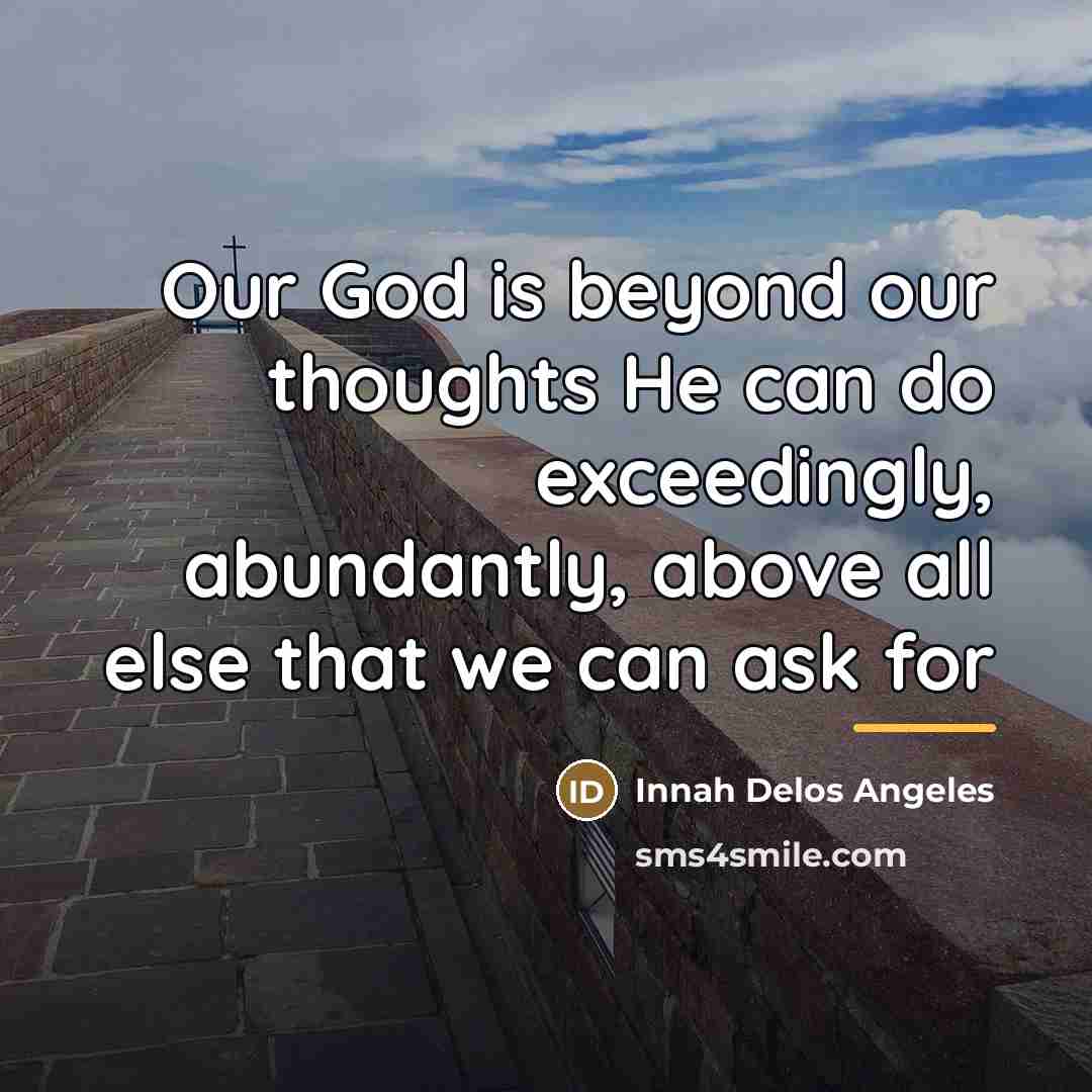 “Our God is beyond our thoughts He can do exceedingly,…” quote by Innah Delos Angeles