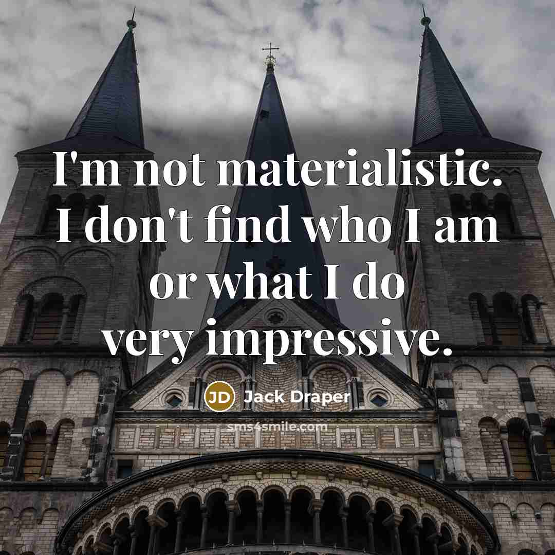 “I'm not materialistic. I don't find who I am or…” quote by Jack Draper