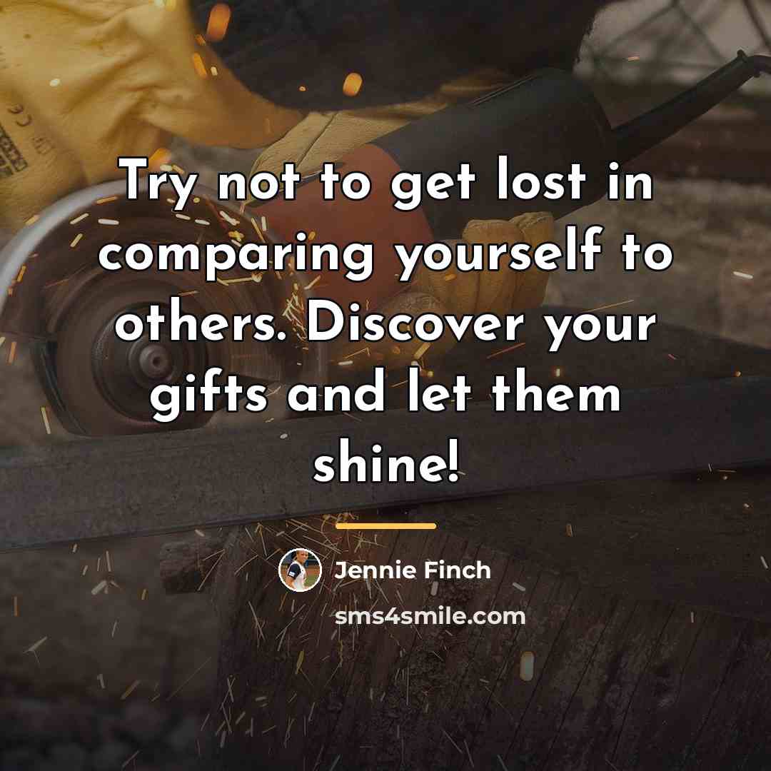 “Try not to get lost in comparing yourself to others.…” quote by Jennie Finch