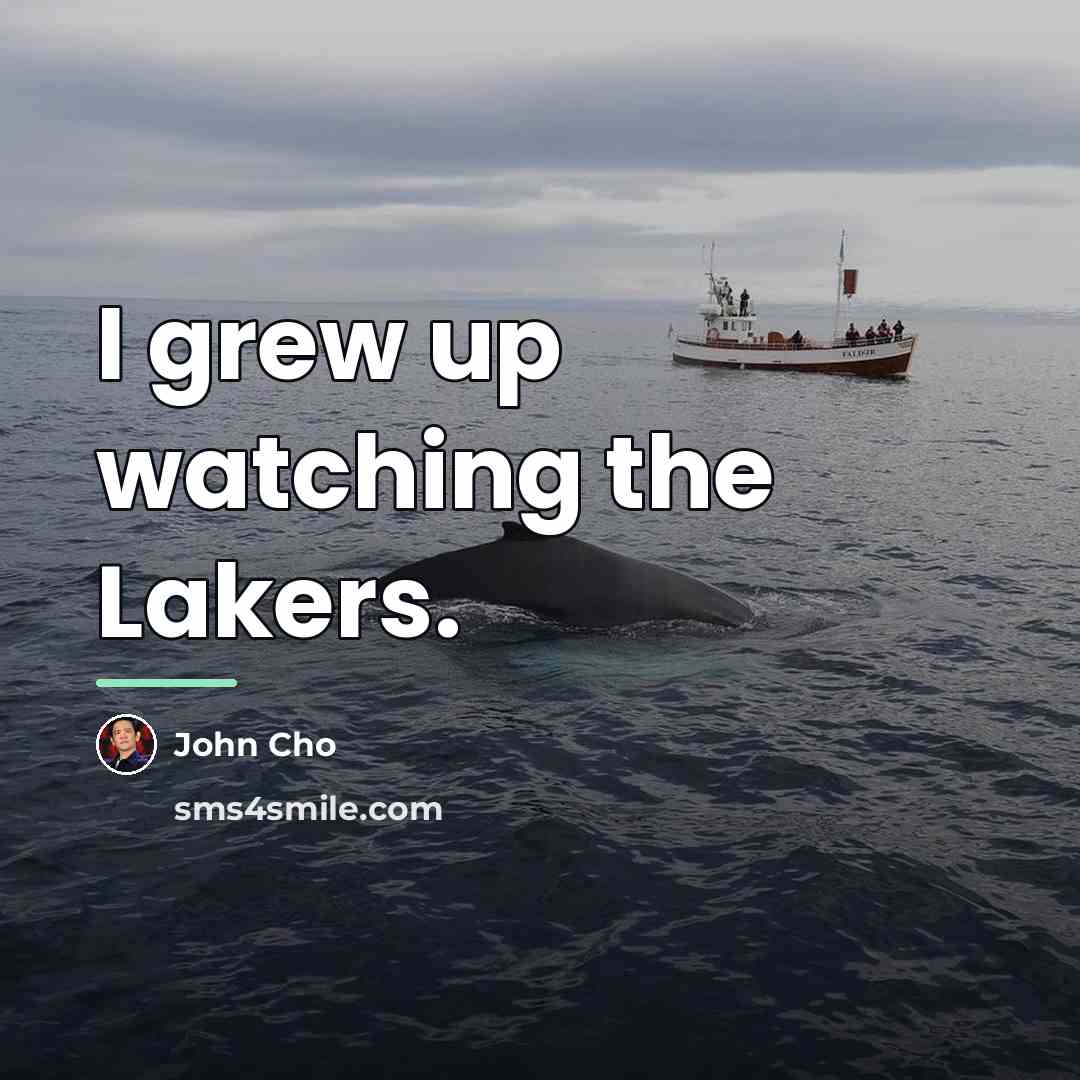 “I grew up watching the Lakers.…” quote by John Cho