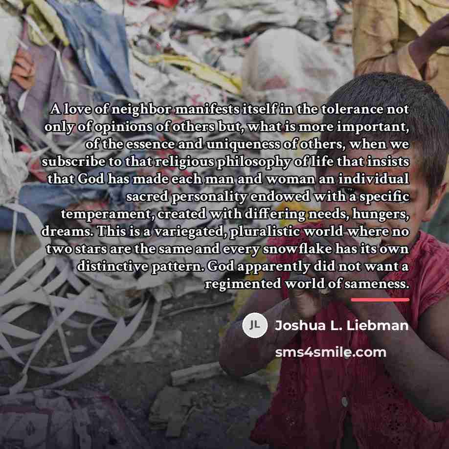 “A love of neighbor manifests itself in the tolerance not…” quote by Joshua L. Liebman