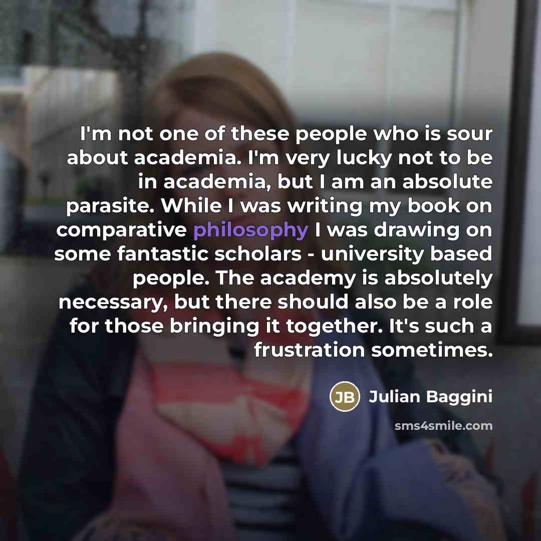 “I'm not one of these people who is sour about…” quote by Julian Baggini