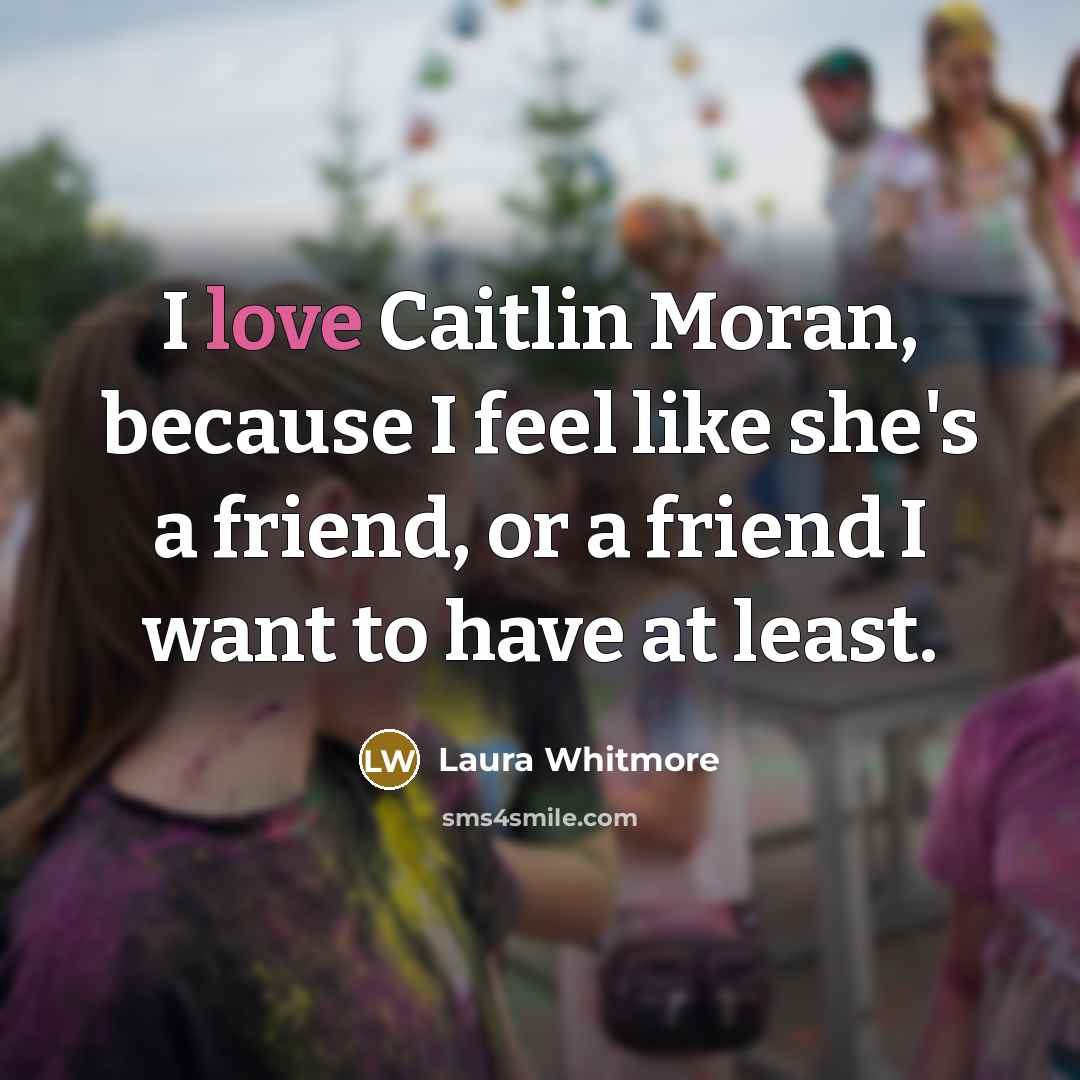 “I love Caitlin Moran, because I feel like she's a…” quote by Laura Whitmore