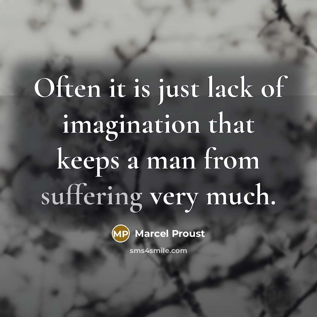 “Often it is just lack of imagination that keeps a…” quote by Marcel Proust
