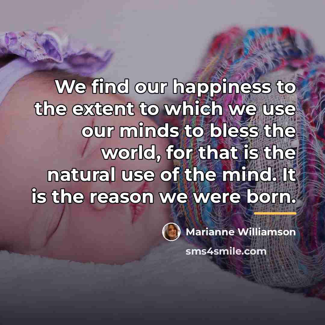“We find our happiness to the extent to which we…” quote by Marianne Williamson