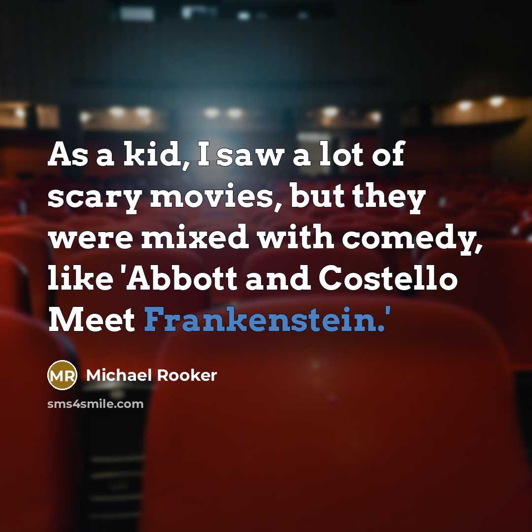 “As a kid, I saw a lot of scary movies,…” quote by Michael Rooker