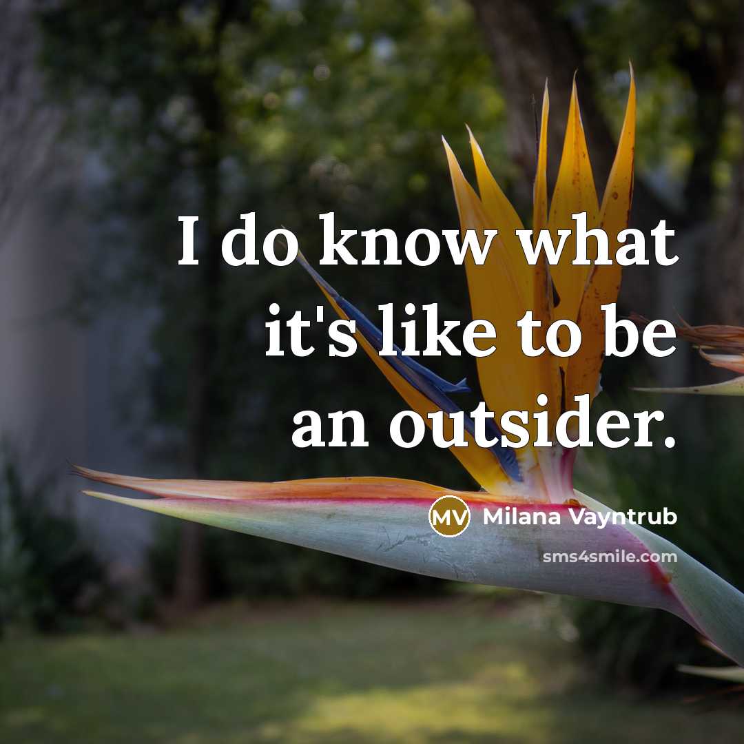 “I do know what it's like to be an outsider.…” quote by Milana Vayntrub