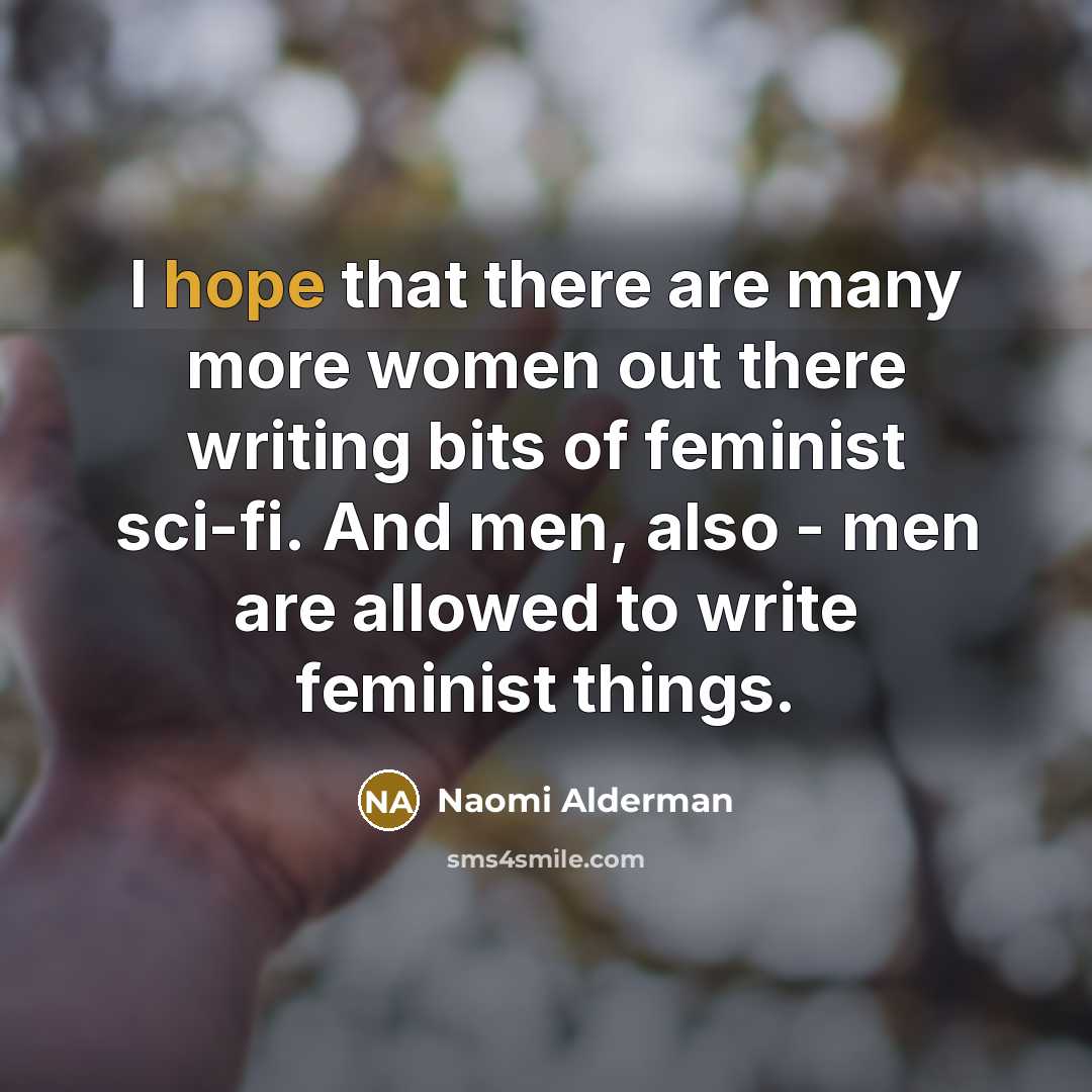 “I hope that there are many more women out there…” quote by Naomi Alderman