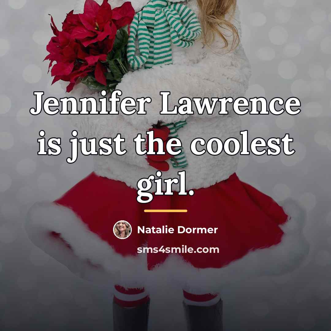 “Jennifer Lawrence is just the coolest girl.…” quote by Natalie Dormer