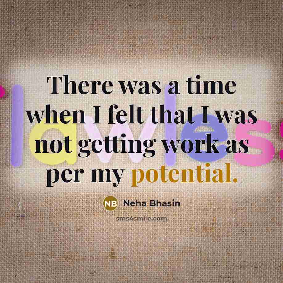 “There was a time when I felt that I was…” quote by Neha Bhasin