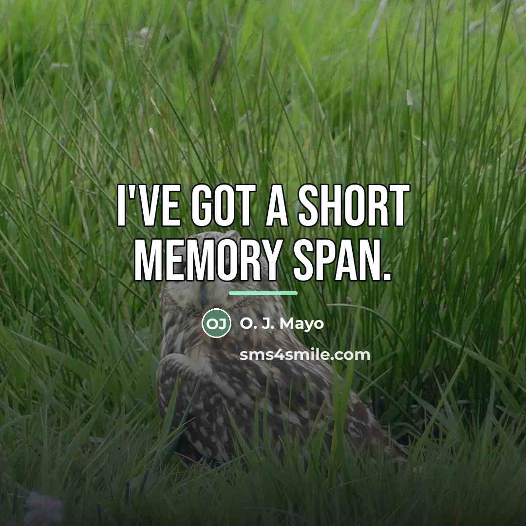 “I've got a short memory span.…” quote by O. J. Mayo