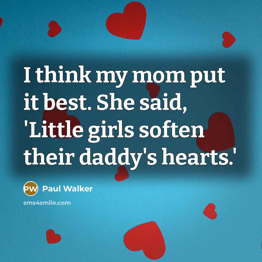 “I think my mom put it best. She said, 'Little…” quote by Paul Walker