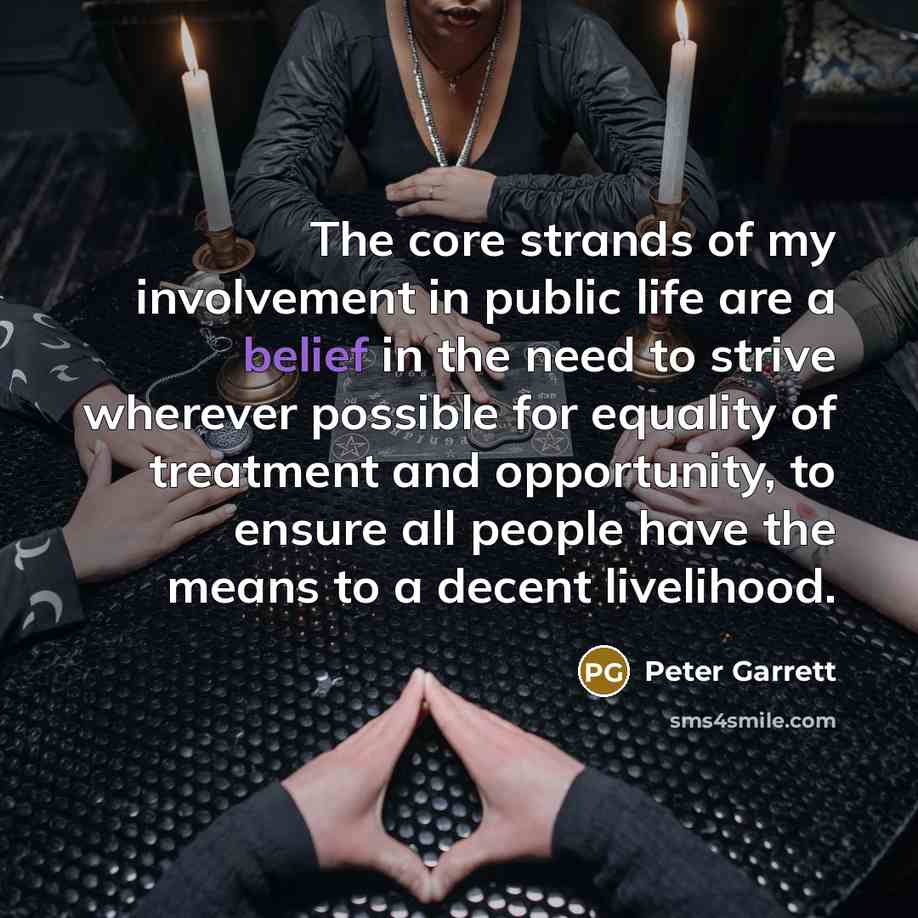 “The core strands of my involvement in public life are…” quote by Peter Garrett