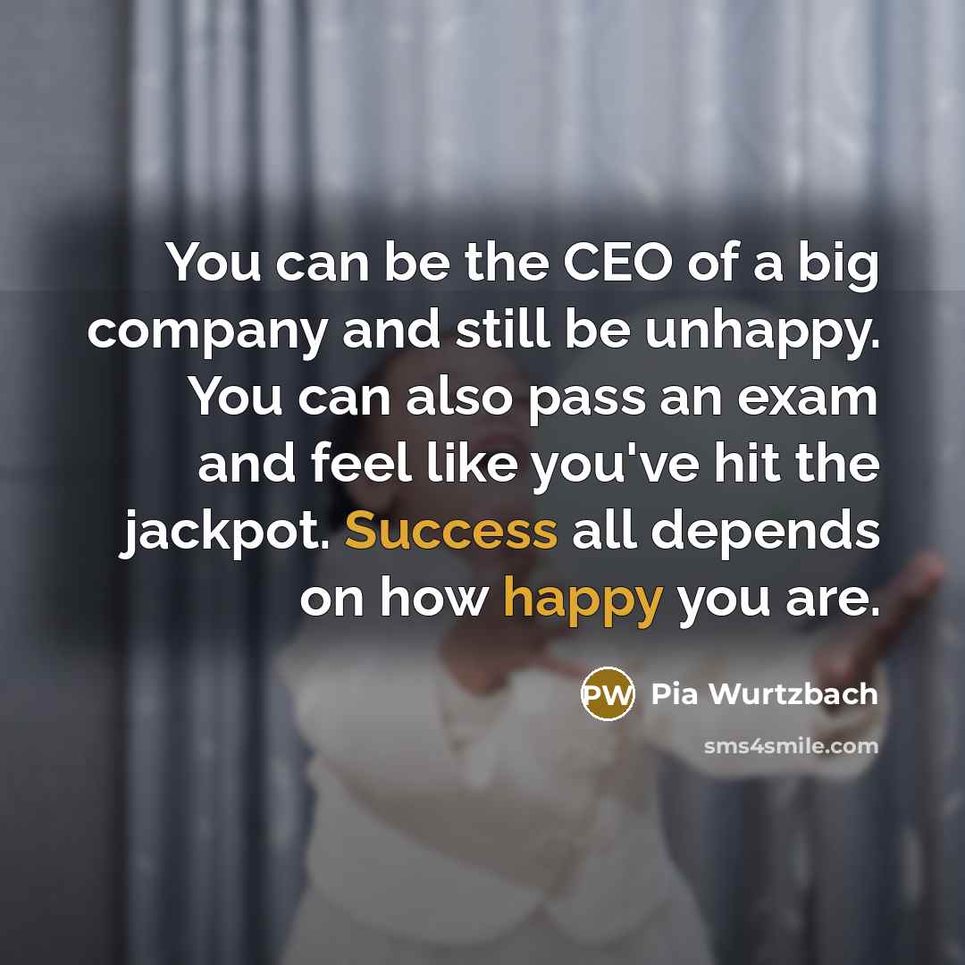“You can be the CEO of a big company and…” quote by Pia Wurtzbach