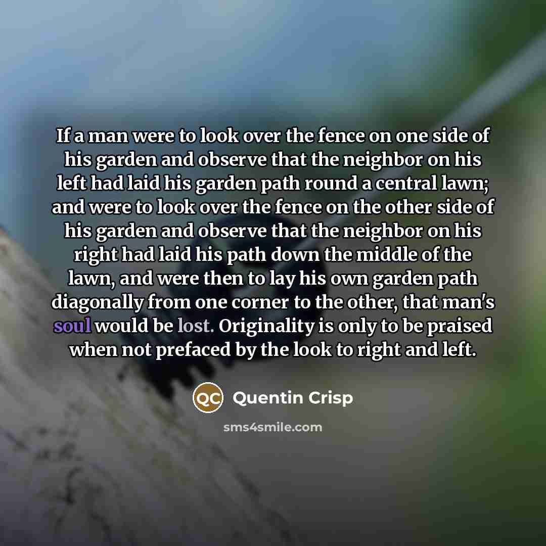 “If a man were to look over the fence on…” quote by Quentin Crisp