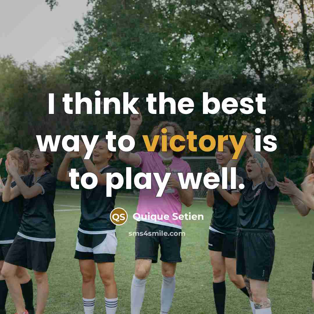 “I think the best way to victory is to play…” quote by Quique Setien