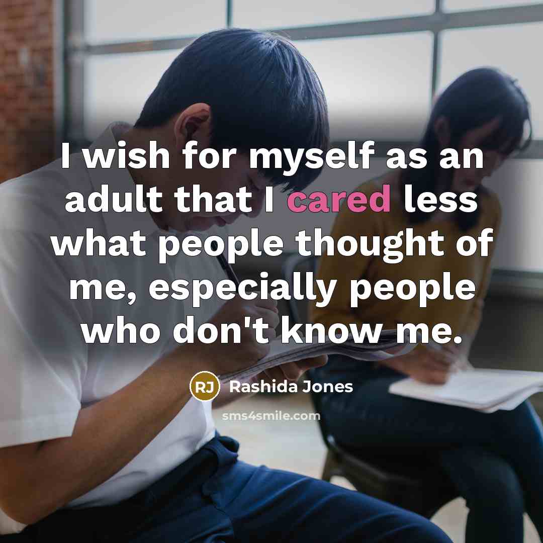 “I wish for myself as an adult that I cared…” quote by Rashida Jones