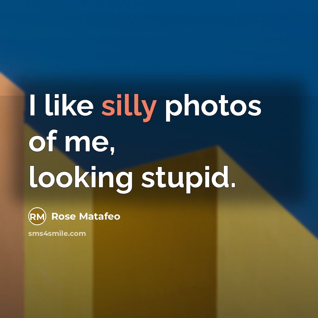“I like silly photos of me, looking stupid.…” quote by Rose Matafeo