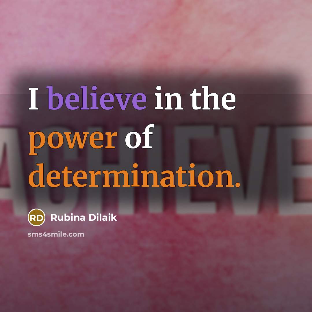 “I believe in the power of determination.…” quote by Rubina Dilaik