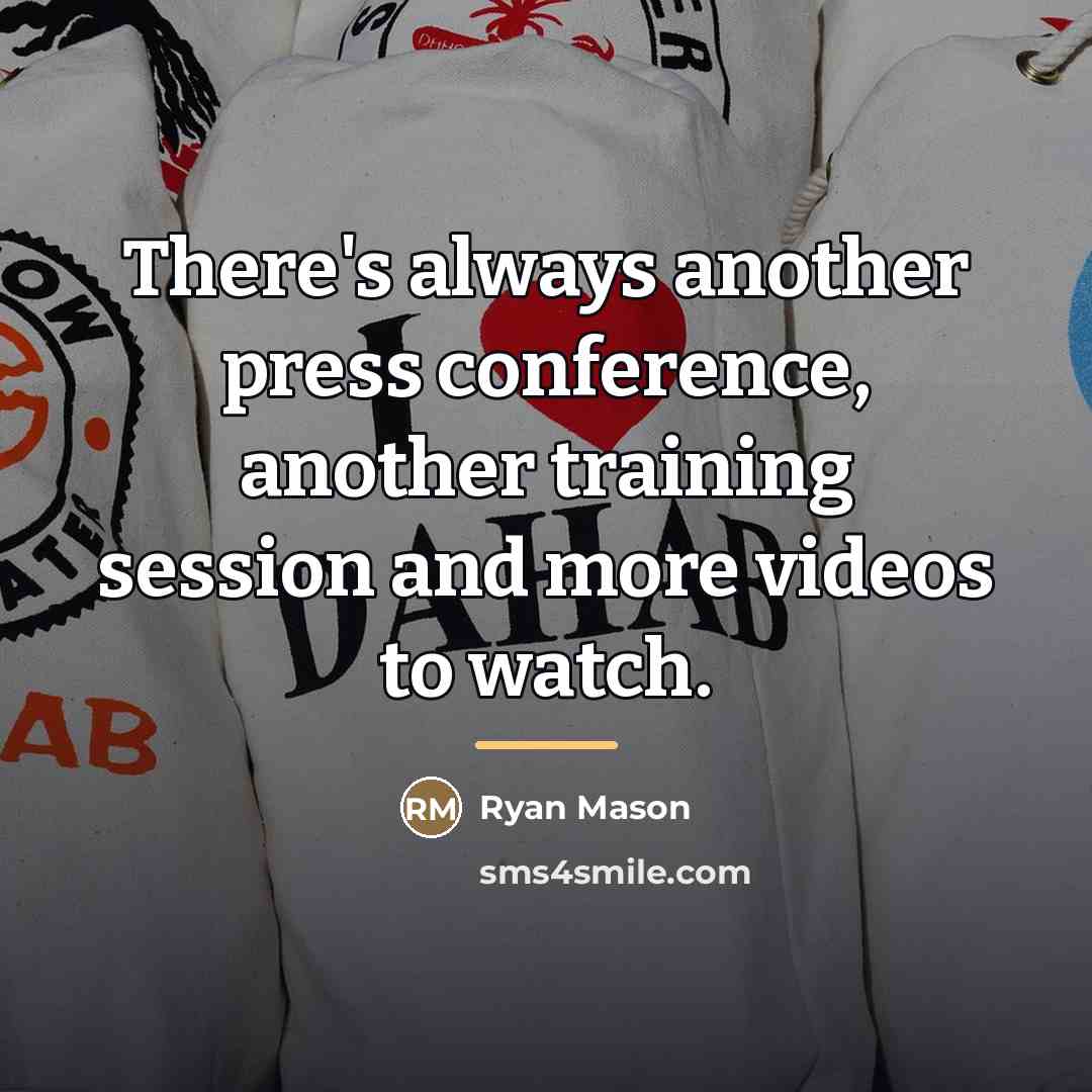 “There's always another press conference, another training session and more…” quote by Ryan Mason