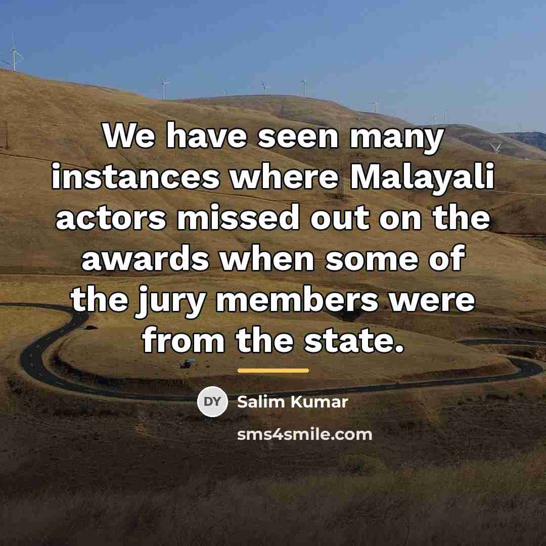 “We have seen many instances where Malayali actors missed out…” quote by Salim Kumar