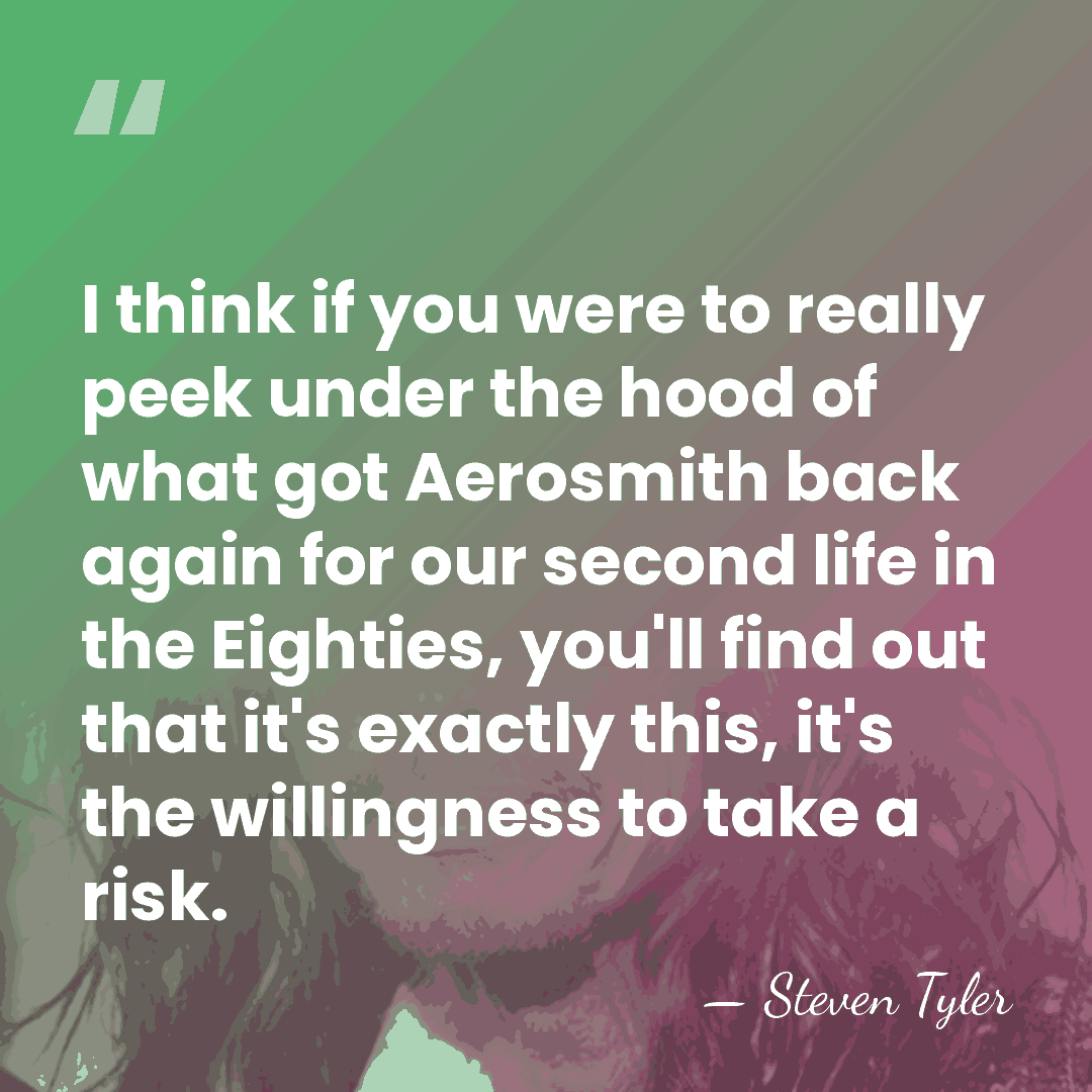 I think if you were to really peek under the hood of&hellip; - Steven Tyler