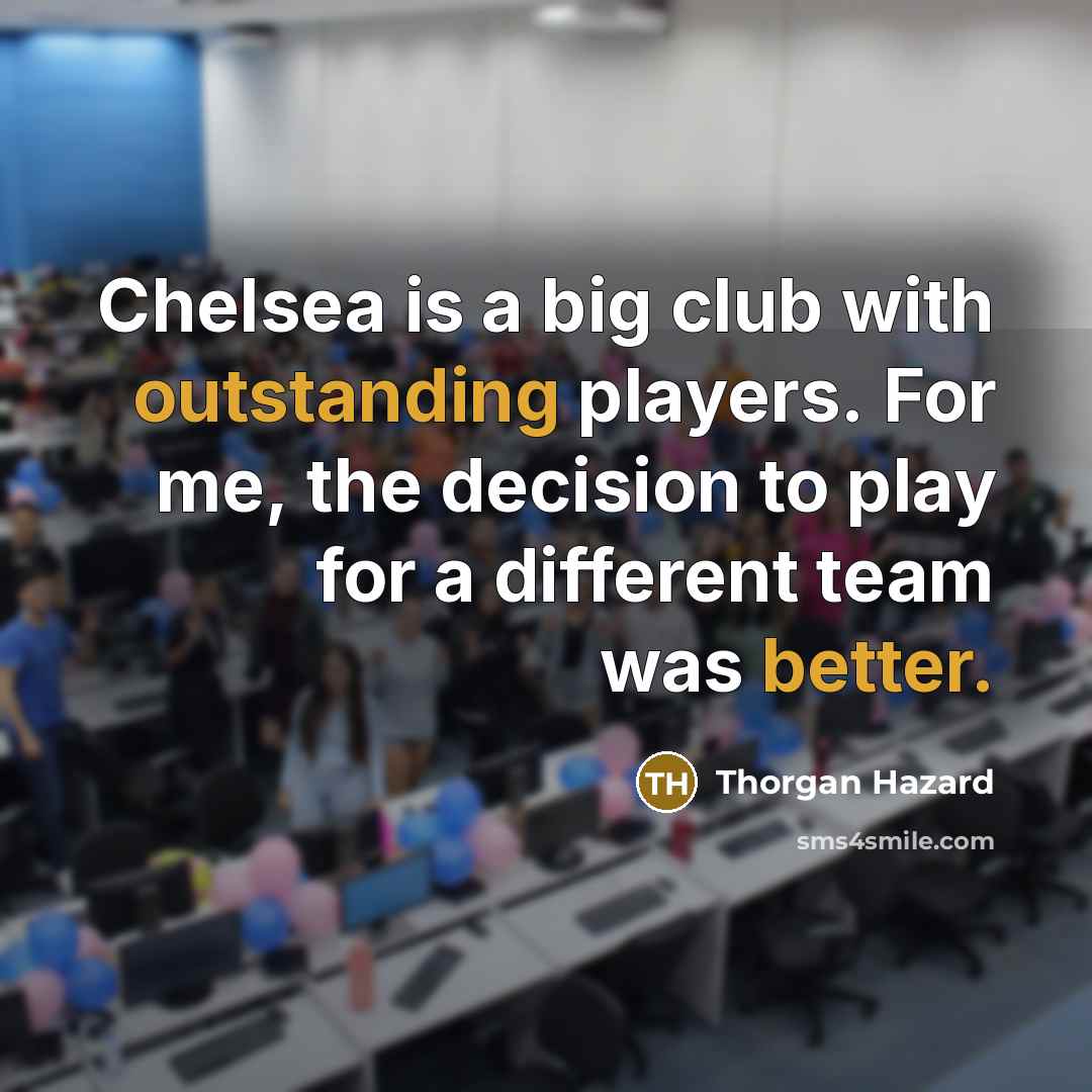 “Chelsea is a big club with outstanding players. For me,…” quote by Thorgan Hazard