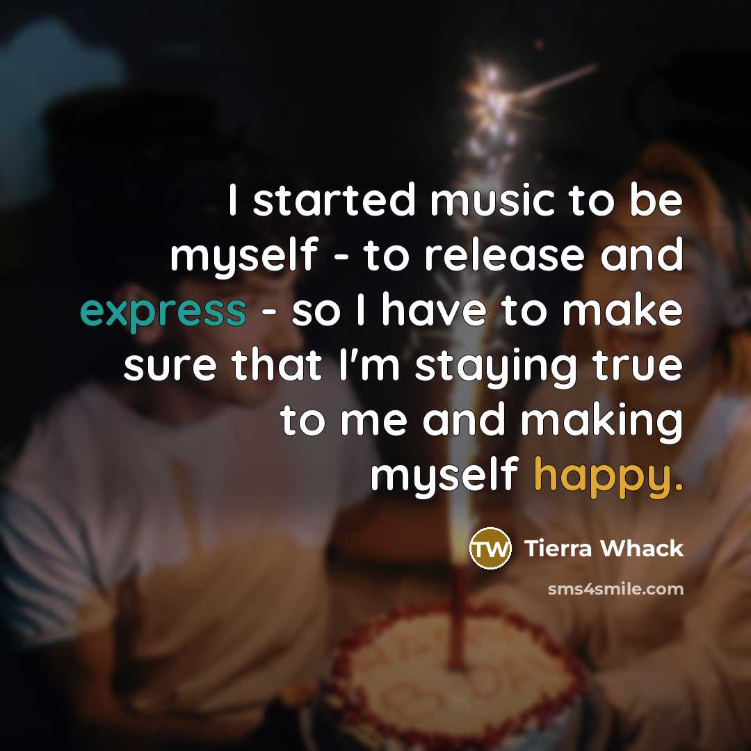 “I started music to be myself - to release and…” quote by Tierra Whack