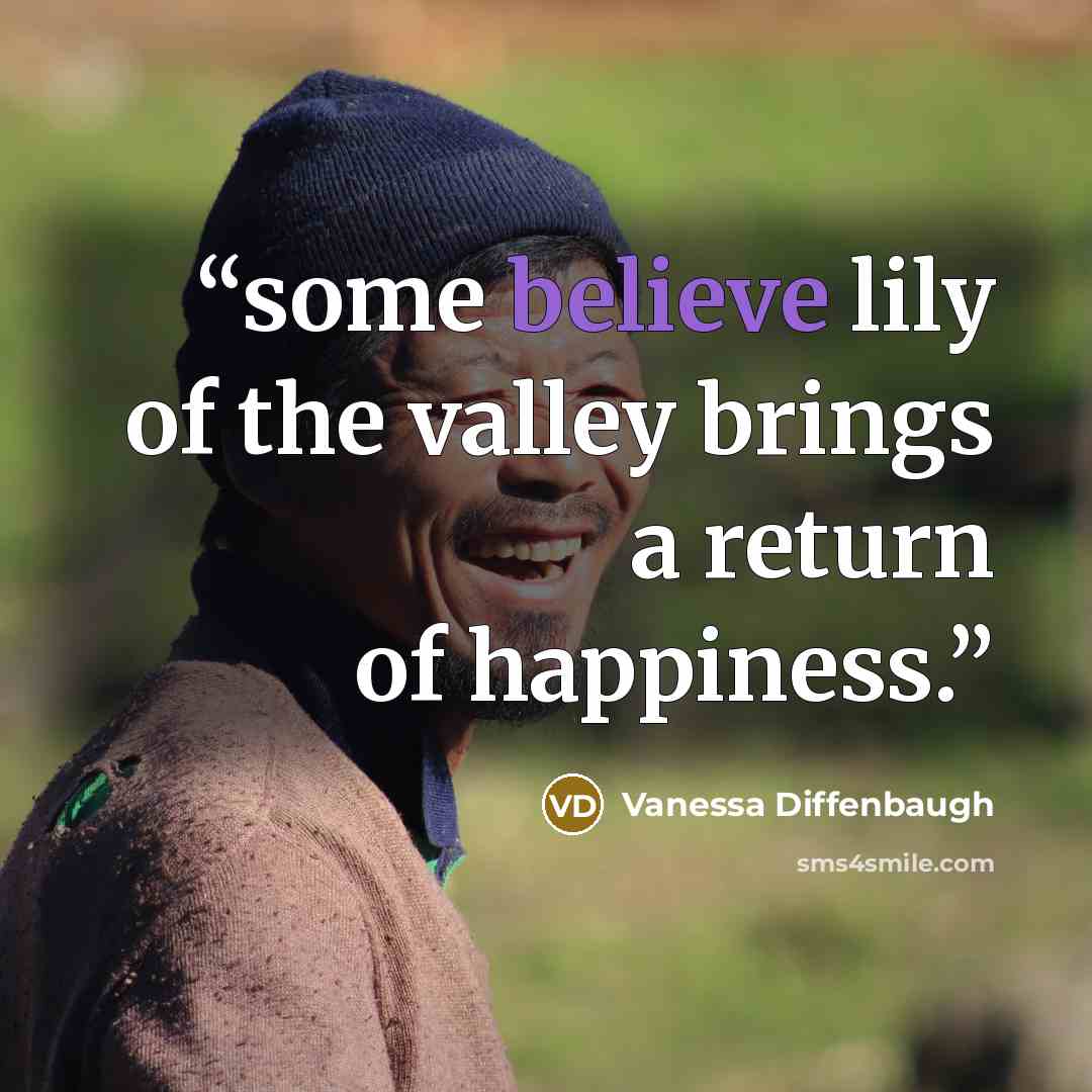 “some believe lily of the valley brings a return of happiness.” quote by Vanessa Diffenbaugh
