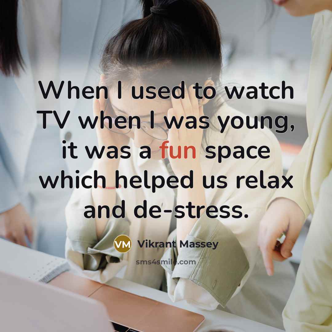 “When I used to watch TV when I was young,…” quote by Vikrant Massey