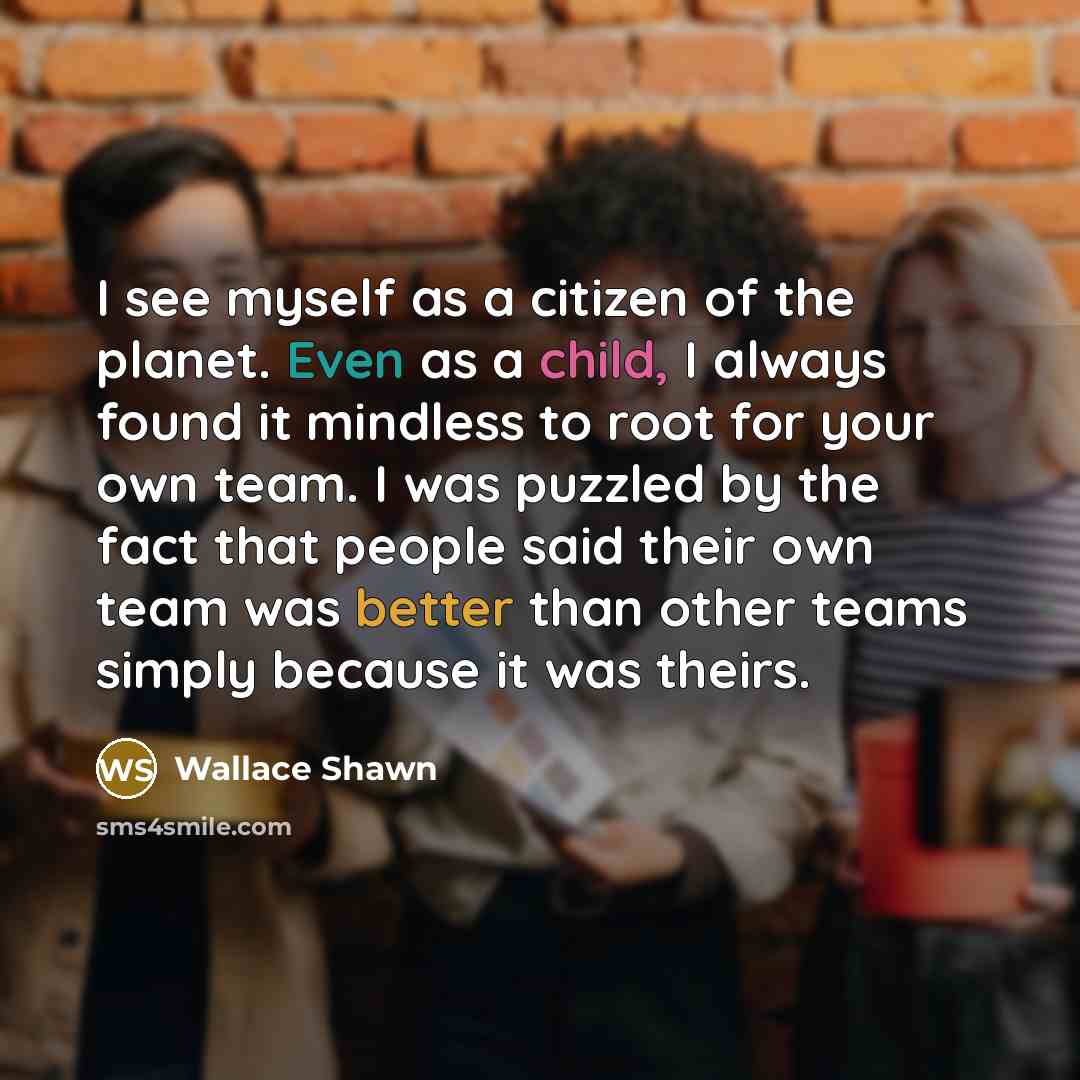 “I see myself as a citizen of the planet. Even…” quote by Wallace Shawn