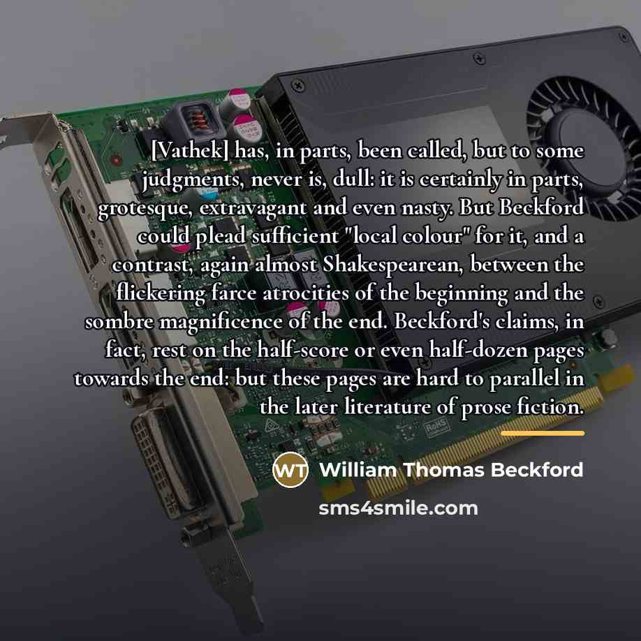 “[Vathek] has, in parts, been called, but to some judgments,…” quote by William Thomas Beckford