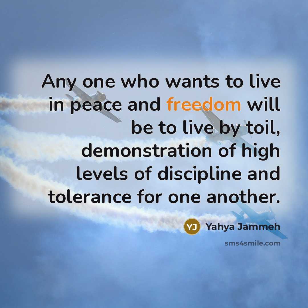 “Any one who wants to live in peace and freedom…” quote by Yahya Jammeh