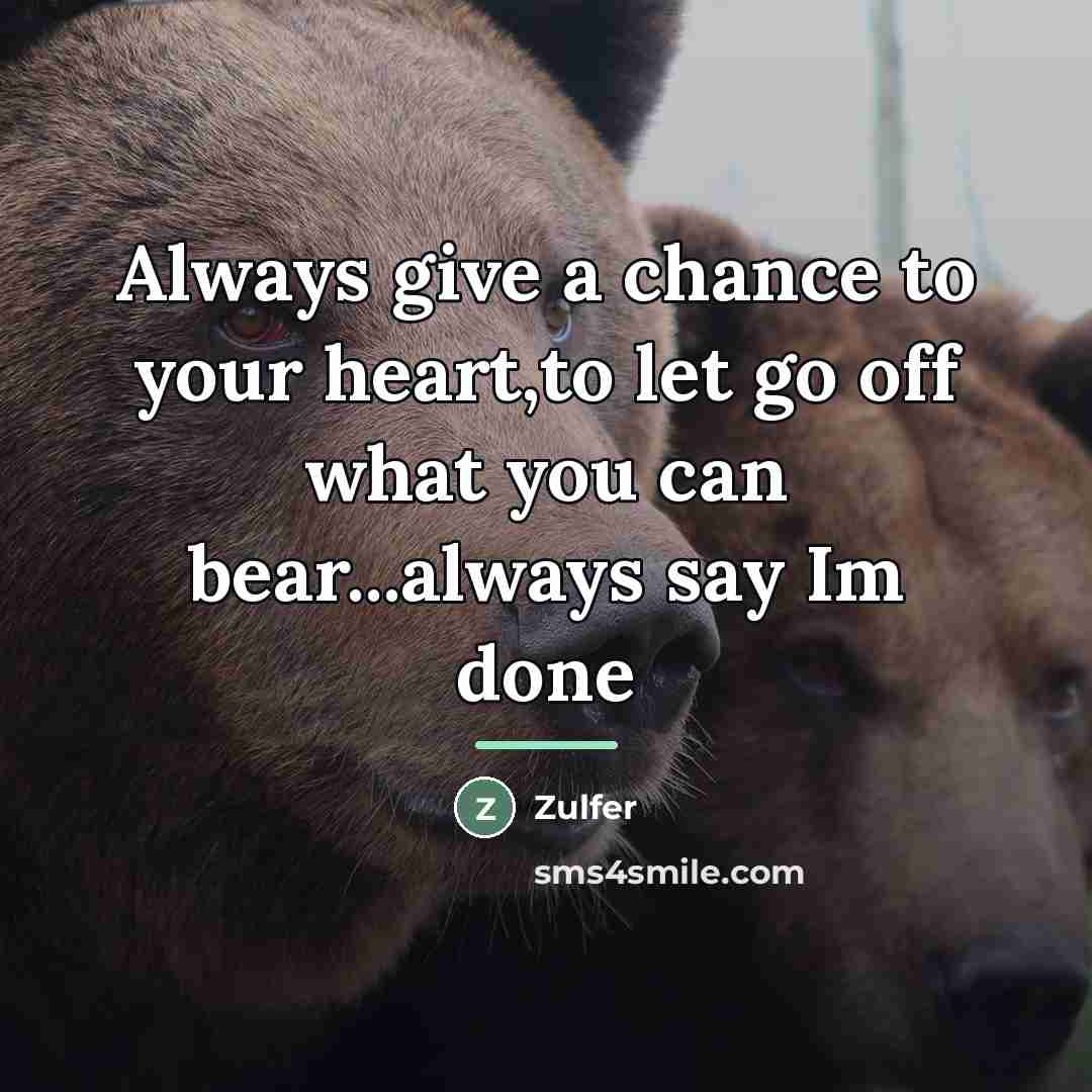 “Always give a chance to your heart,to let go off…” quote by Zulfer