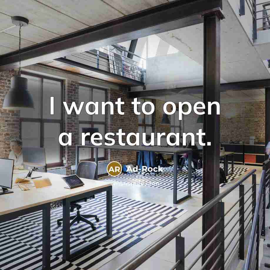 “I want to open a restaurant.…” quote by Ad-Rock