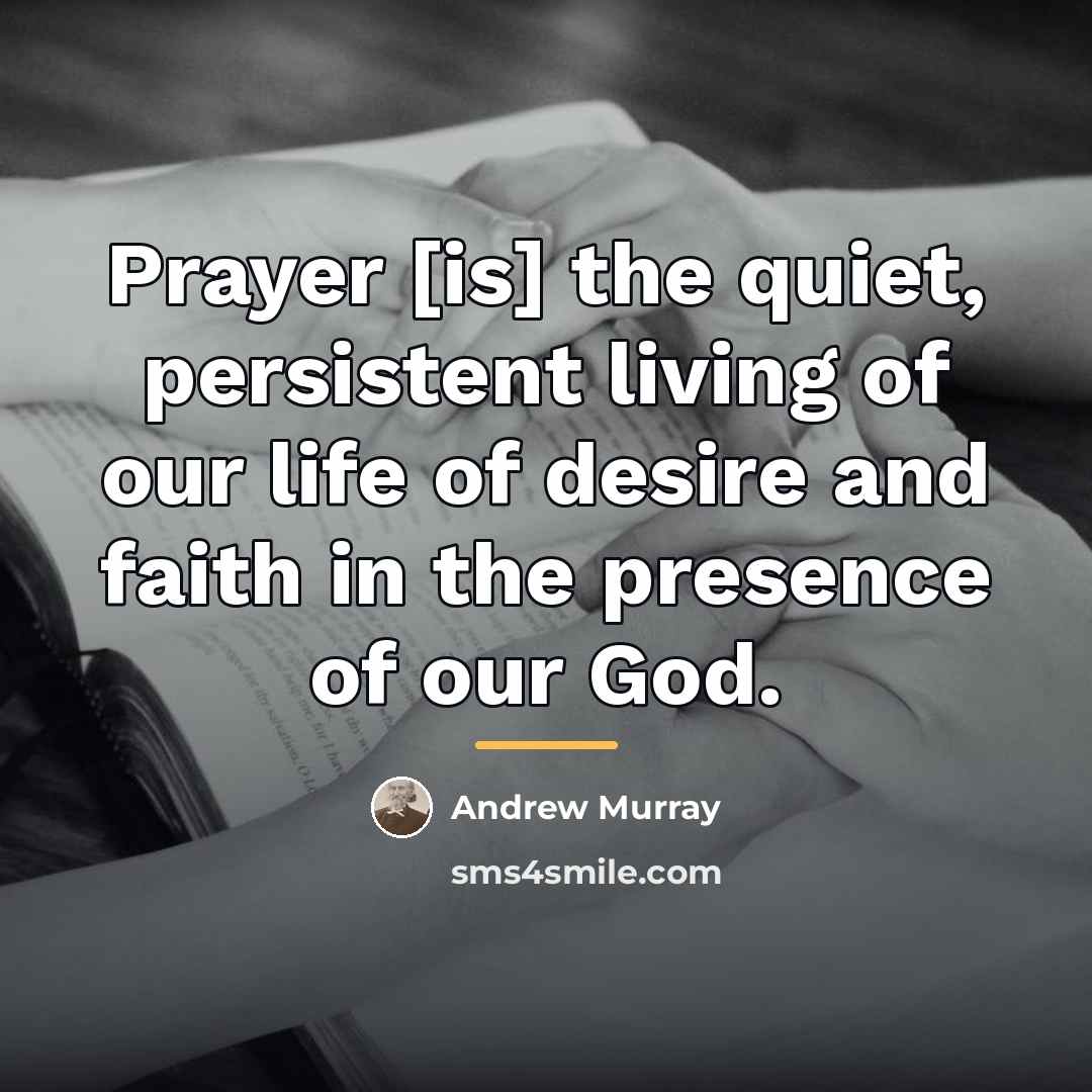 “Prayer [is] the quiet, persistent living of our life of…” quote by Andrew Murray