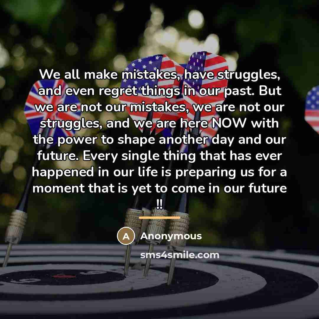 “We all make mistakes, have struggles, and even regret things…” quote by Anonymous