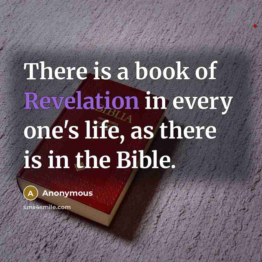 “There is a book of Revelation in every one's life,…” quote by Anonymous