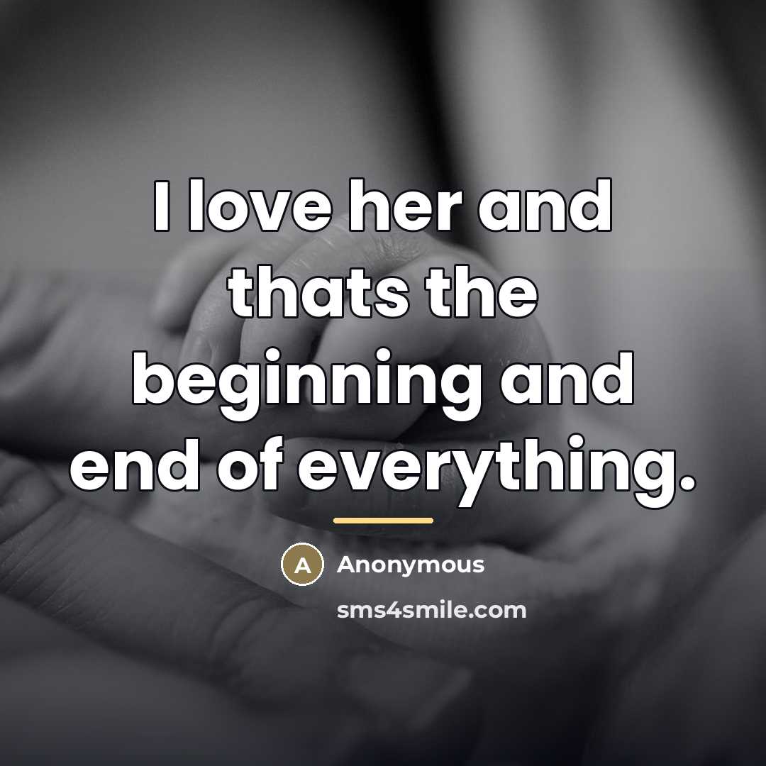“I love her and thats the beginning and end of…” quote by Anonymous