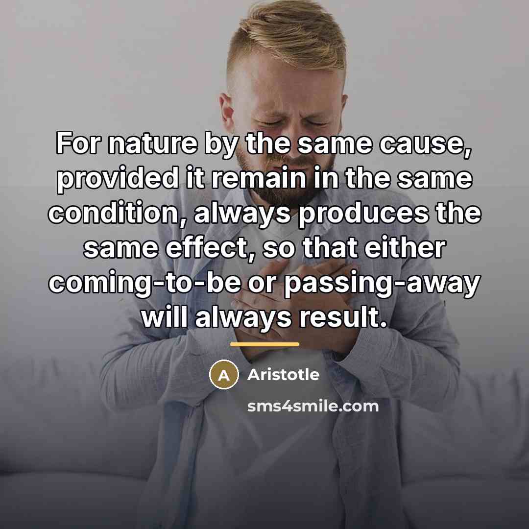 “For nature by the same cause, provided it remain in…” quote by Aristotle
