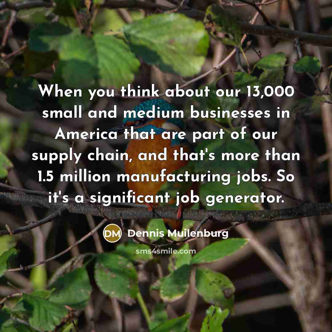 “When you think about our 13,000 small and medium businesses…” quote by Dennis Muilenburg