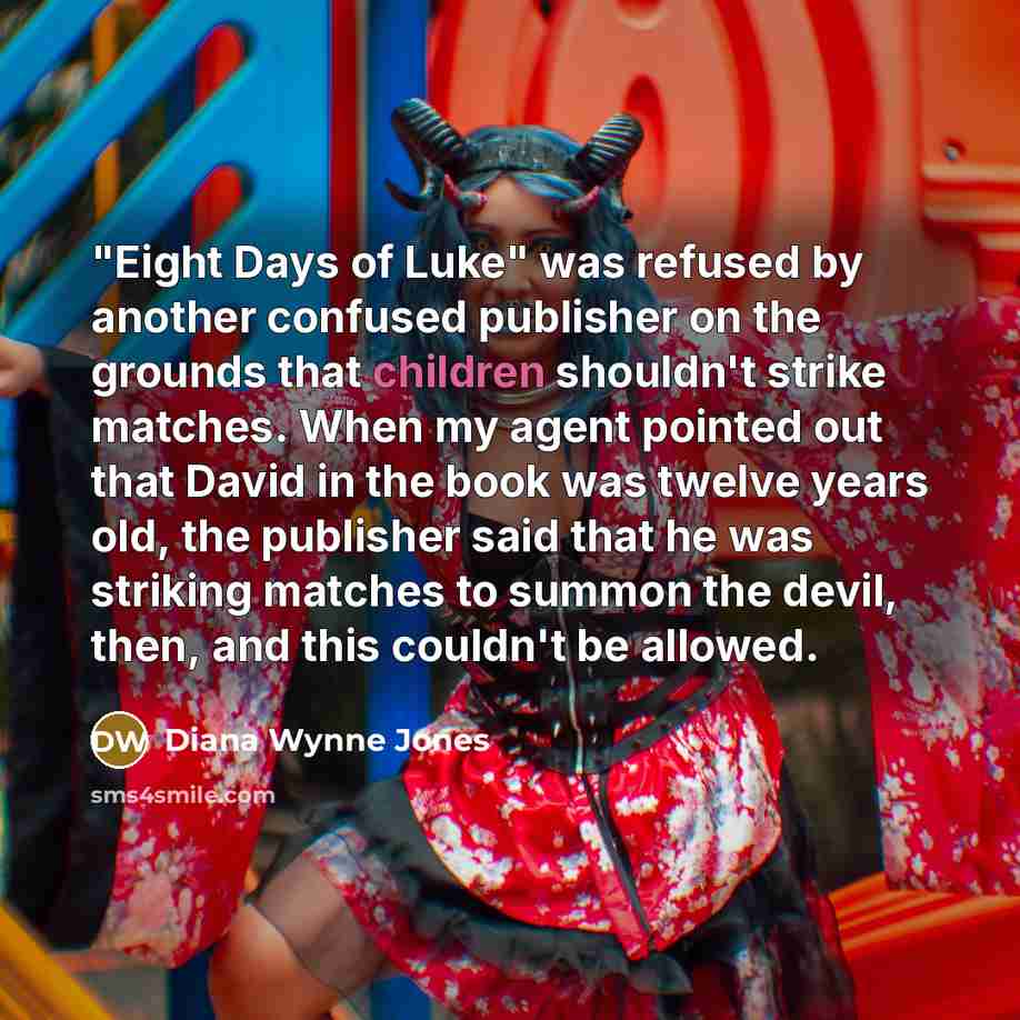 “"Eight Days of Luke" was refused by another confused publisher…” quote by Diana Wynne Jones