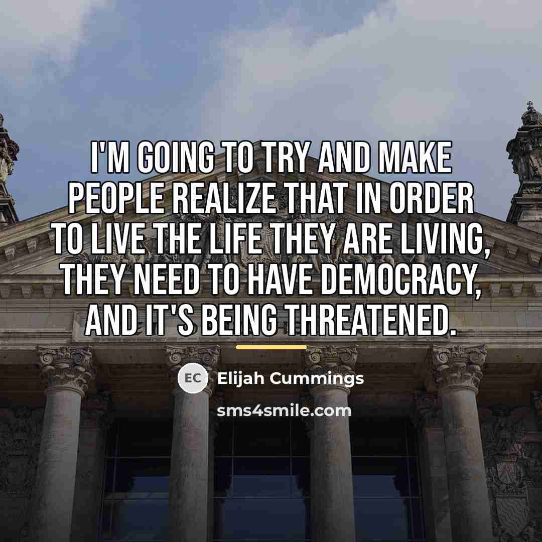 “I'm going to try and make people realize that in…” quote by Elijah Cummings